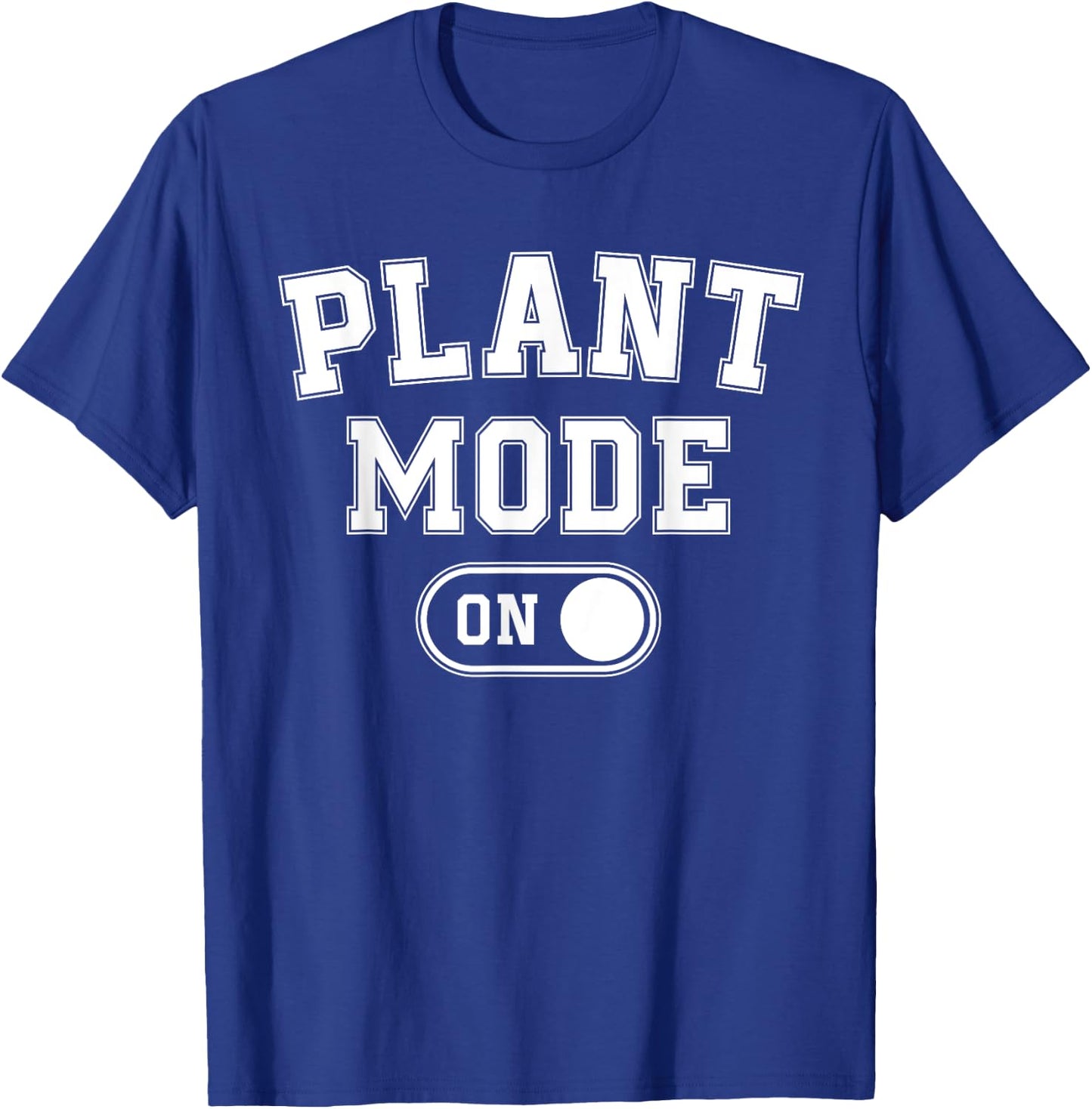 Plant Mode On Costume Funny Gardening Gift Gardener Florist T-Shirt - T-Shirt | Royal