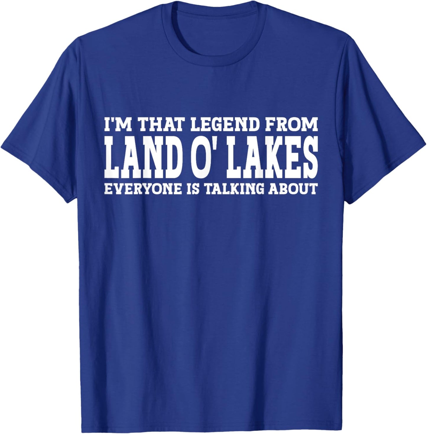 Land O' Lakes Hometown FL Florida Funny City Land O' Lakes T-Shirt - T-Shirt | Royal