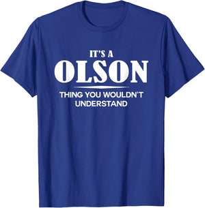 It's A OLSON Thing You Wouldn't Understand OLSON Name T-Shirt - T-Shirt | Royal