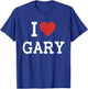 I Love Gary - I Heart Gary - Funny Gift Gary T-Shirt - T-Shirt | Royal