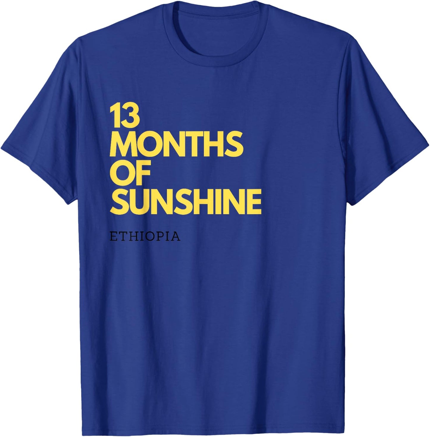 13 Months of Sunshine Ethiopia graphic Men Women T-Shirt - T-Shirt | Royal
