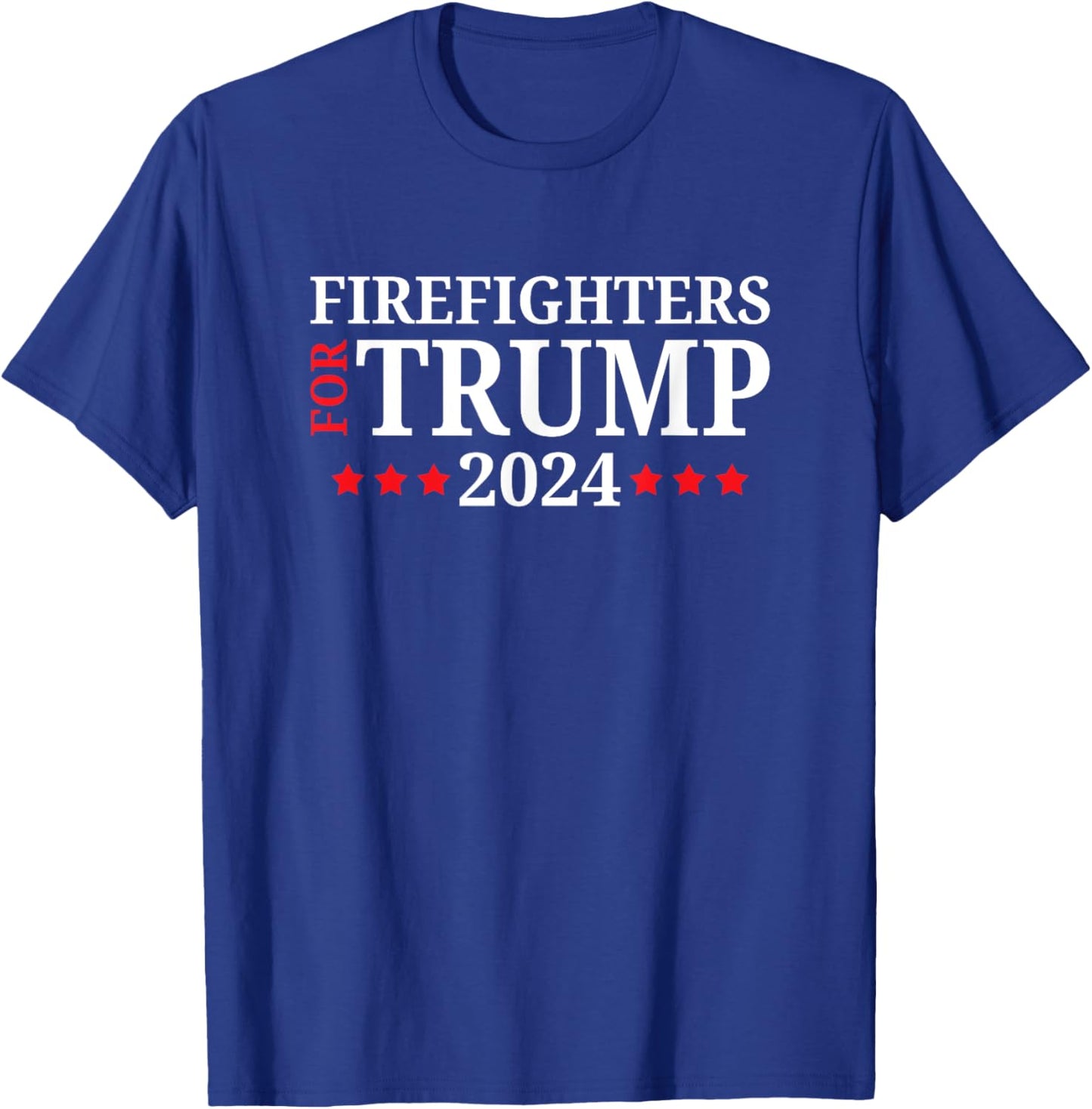 Firefighters For Trump 2024 President Republican Firefighter T-Shirt - T-Shirt | Royal