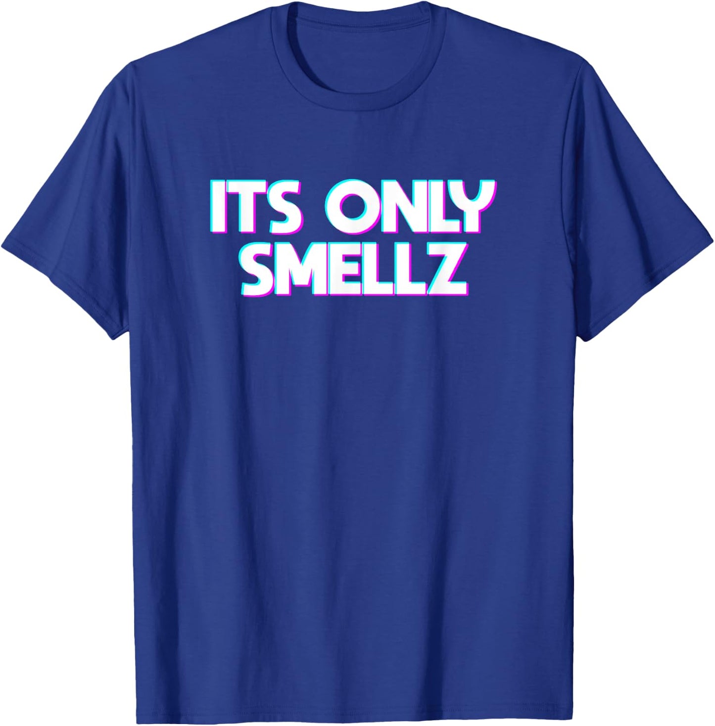 Its only Smellz T-Shirt - T-Shirt | Royal