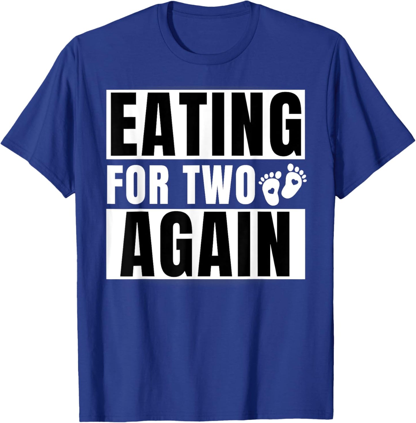 Eating For Two Again 2nd Pregnancy Announcement Mom Baby T-Shirt - T-Shirt | Royal