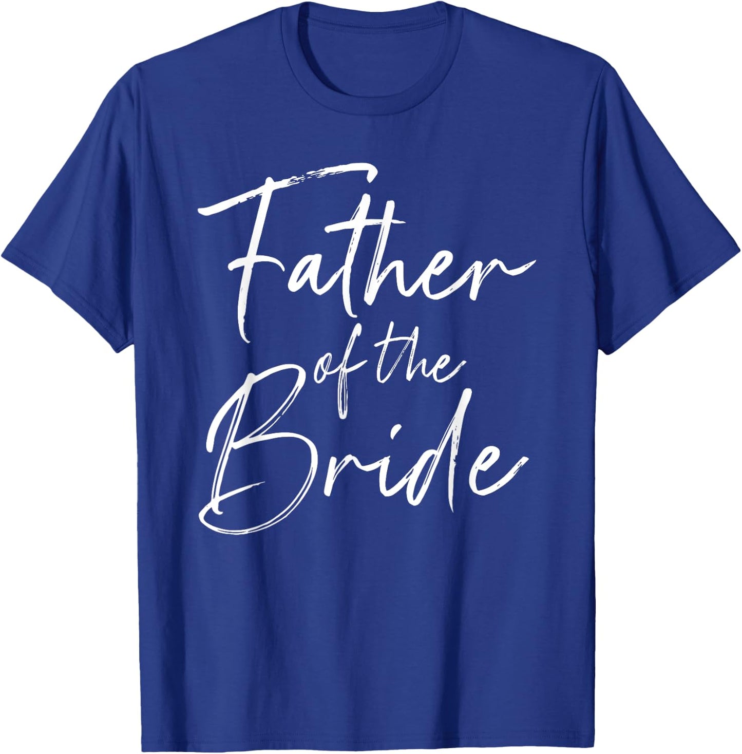 Father of the bride dad Gift wedding or bachelor party T-Shirt - T-Shirt | Royal