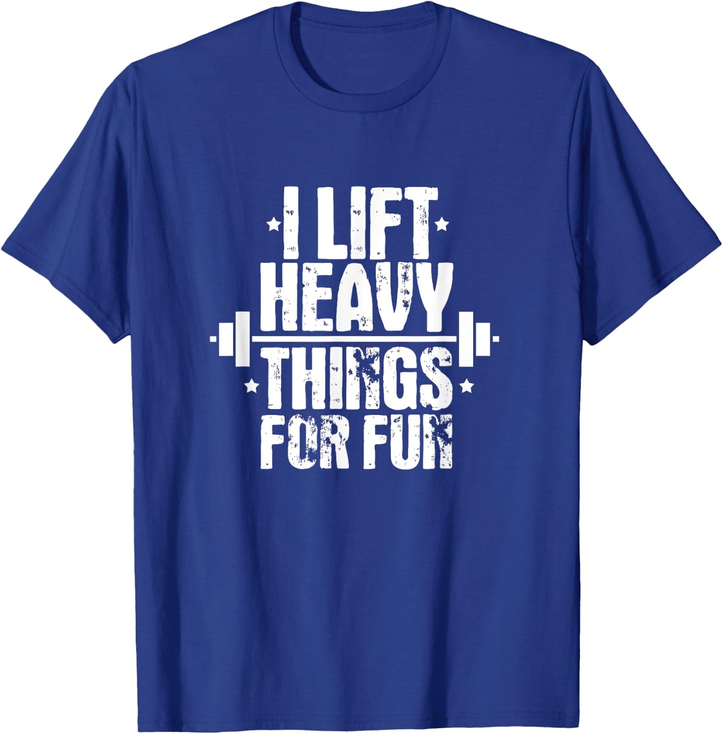 I Lift Heavy Things For Fun Fitness Weightlifting T-Shirt - T-Shirt | Royal