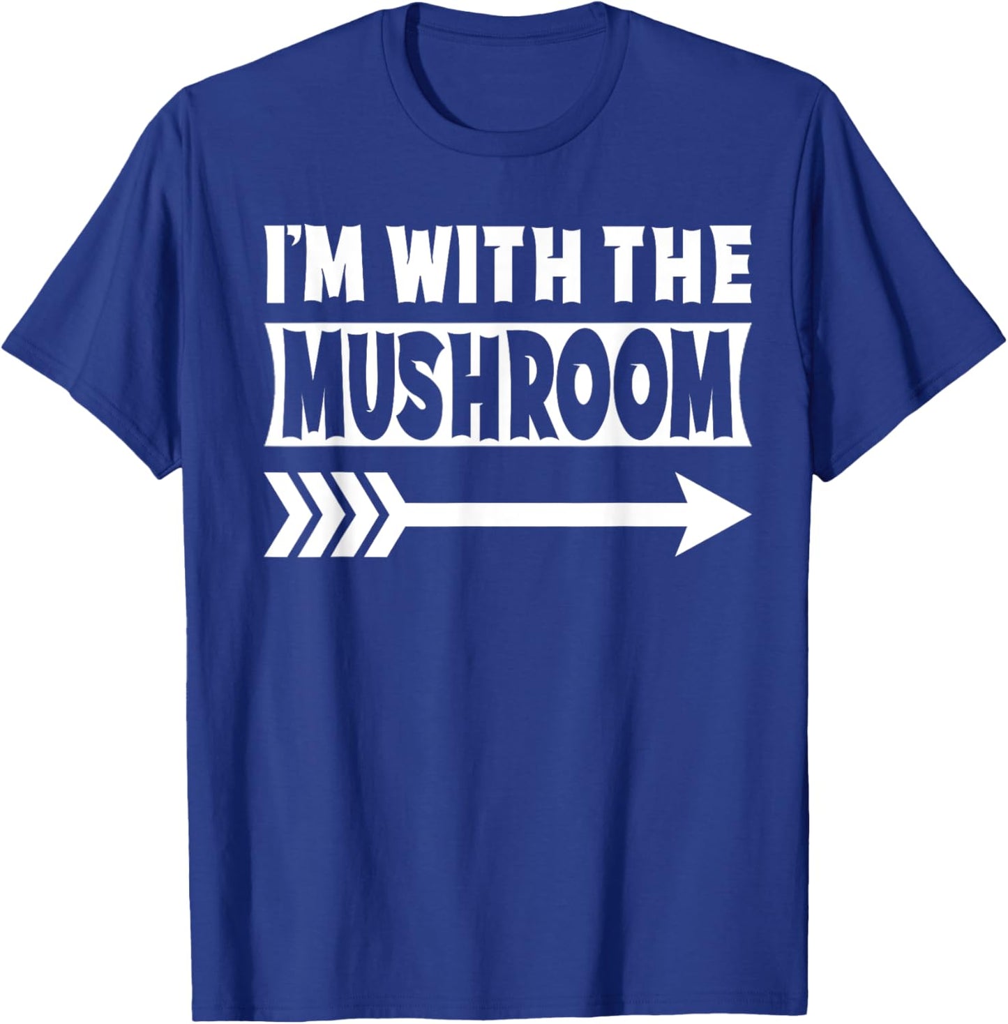 I'm With The Mushroom Halloween Costume Mushroom Halloween T-Shirt - T-Shirt | Royal