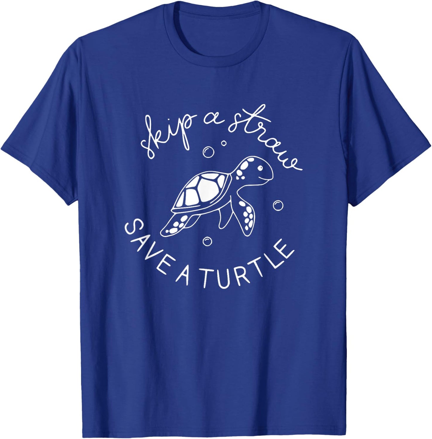 Skip A Straw Save A Turtle Shirt Save The Turtles T-Shirt - T-Shirt | Royal