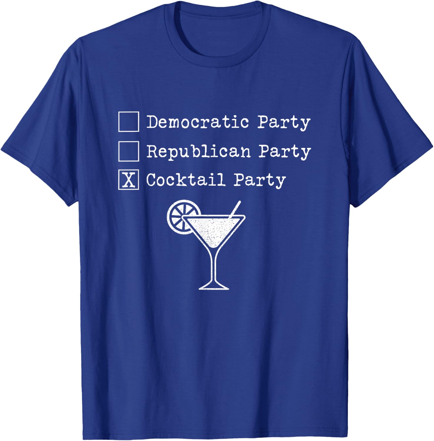Democratic Republican Cocktail Party Voter Anti-Politics T-Shirt - T-Shirt | Royal