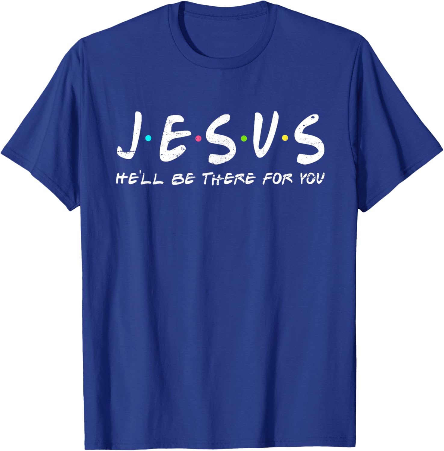 Jesus He'll Be There For You Funny Christians Easter Day T-Shirt - T-Shirt | Royal