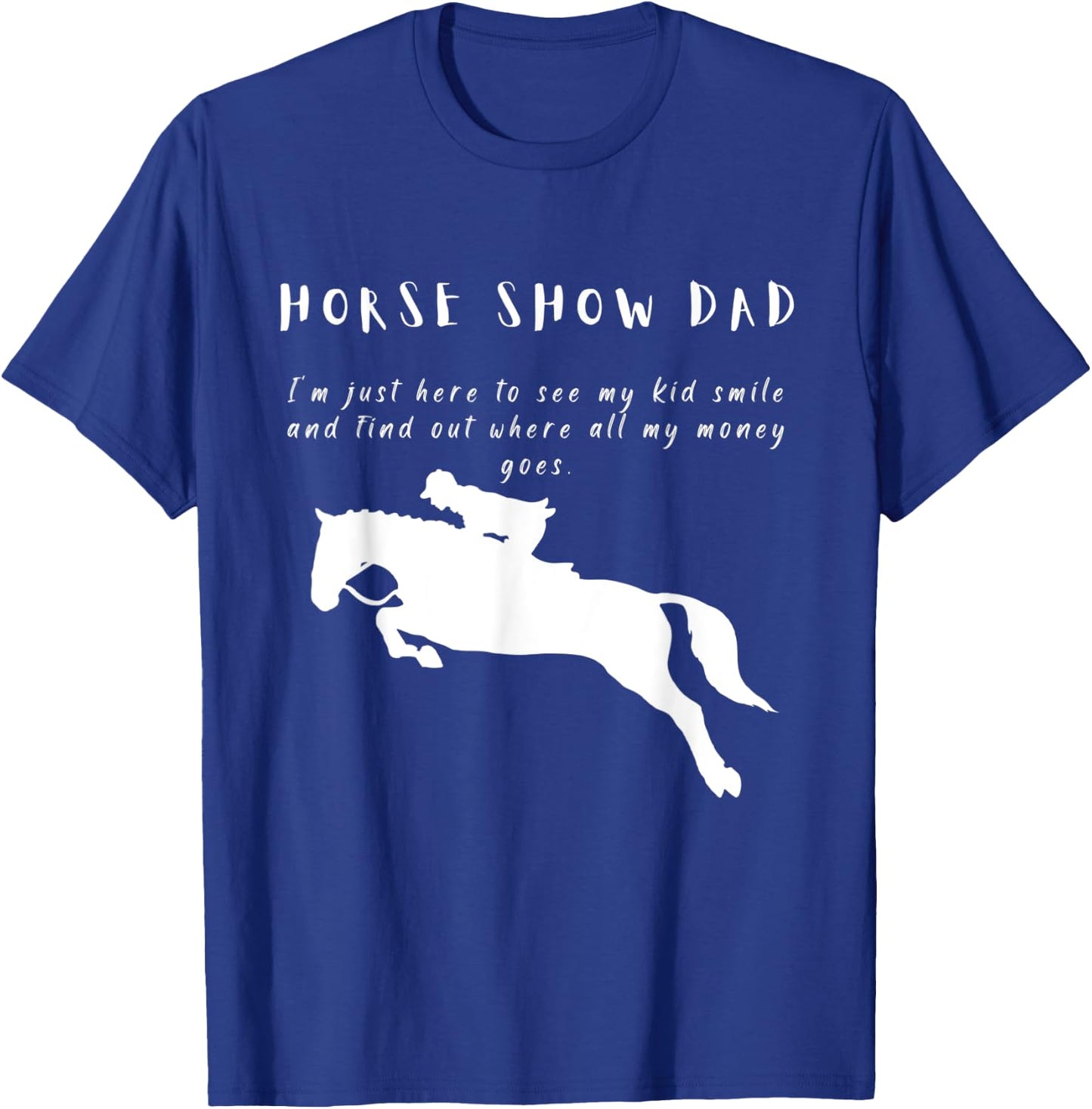Funny Horse Show Dad English Hunter Jumper Horse T-Shirt - T-Shirt | Royal