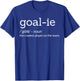 Funny Goalie Goalkeeper Definition Soccer Hockey Player Gift T-Shirt - T-Shirt | Royal