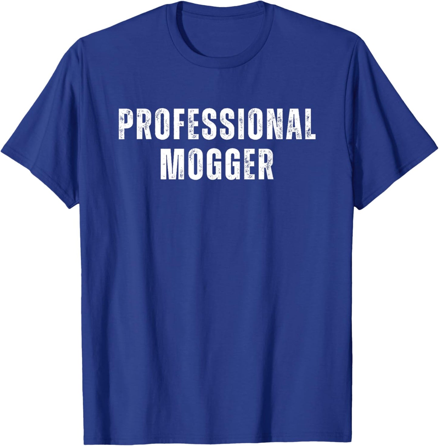 Professional Mogger Weightlifting Satirical T-Shirt - T-Shirt | Royal