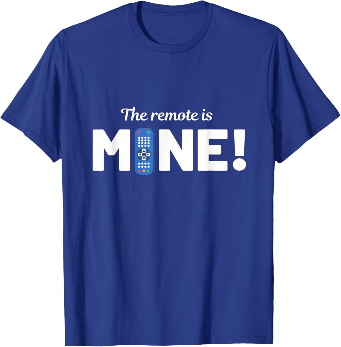 The Remote Is Mine Funny TV Lover T-Shirt - T-Shirt | Royal
