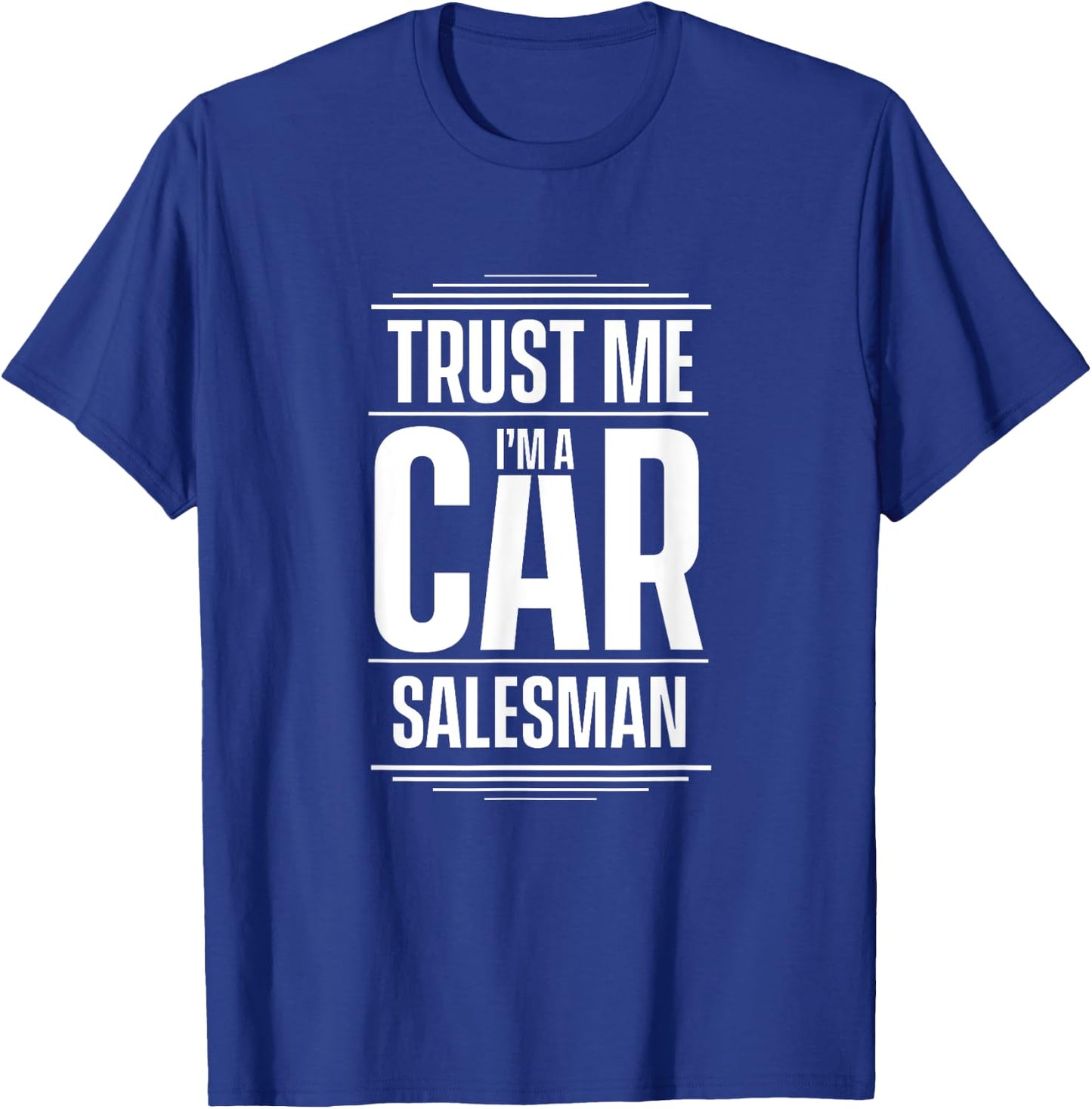 Trust me I'm a car salesman Seller Used Cars T-Shirt - T-Shirt | Royal