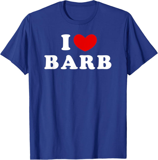 I Love Barb, I Heart Barb T-Shirt - T-Shirt | Royal