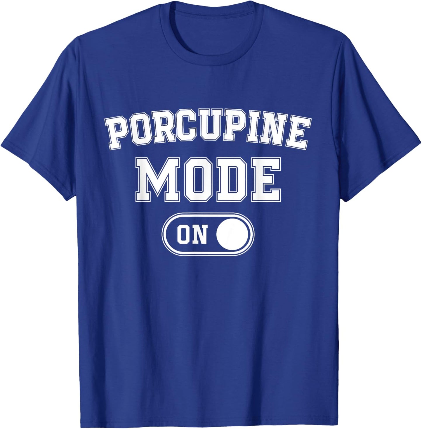 Porcupine Mode On Costume Funny Animal Lover Gift Animal T-Shirt - T-Shirt | Royal