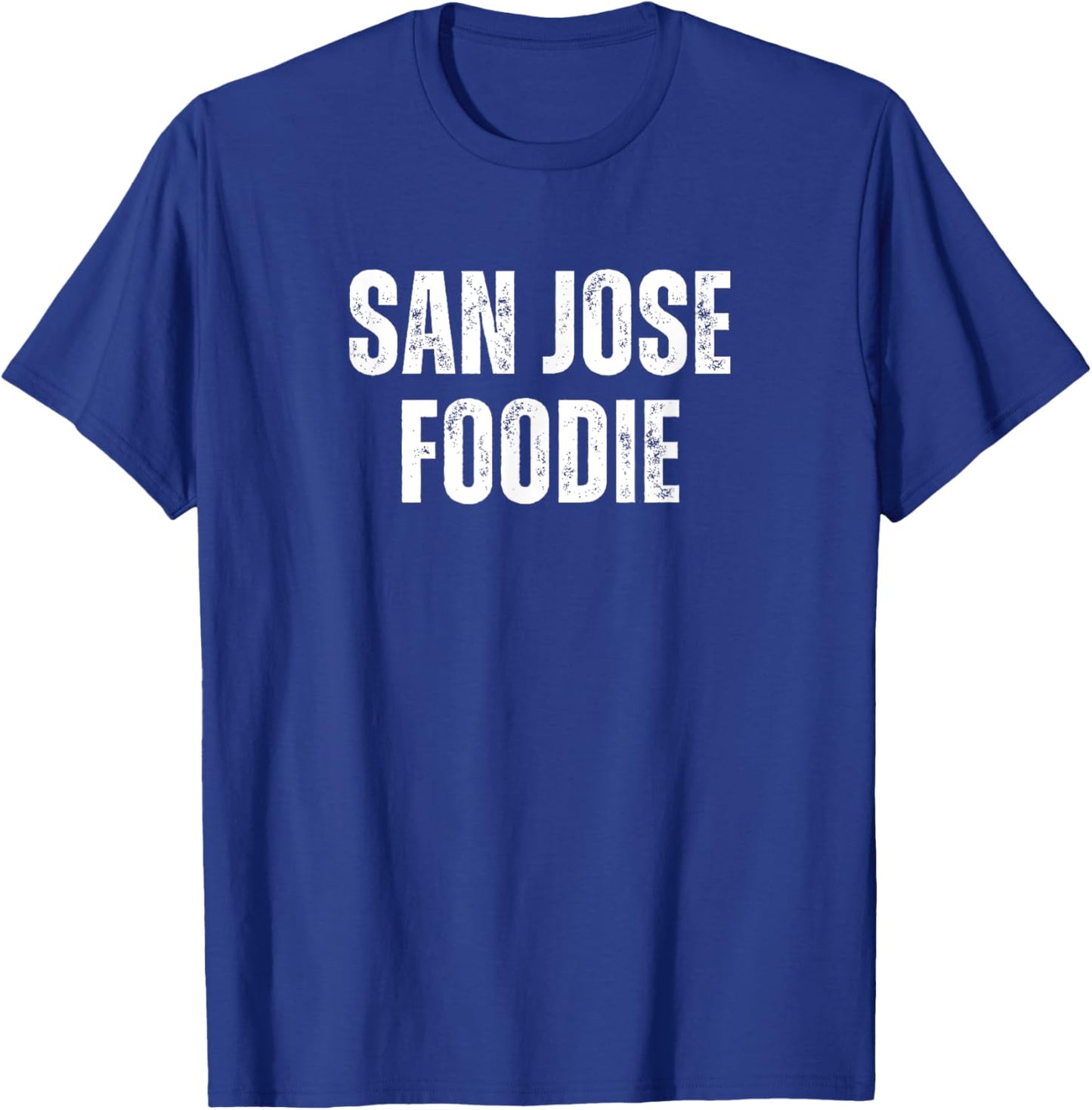 San Jose Foodie Funny Food Chef Cook Humor Foody T-Shirt - T-Shirt | Royal