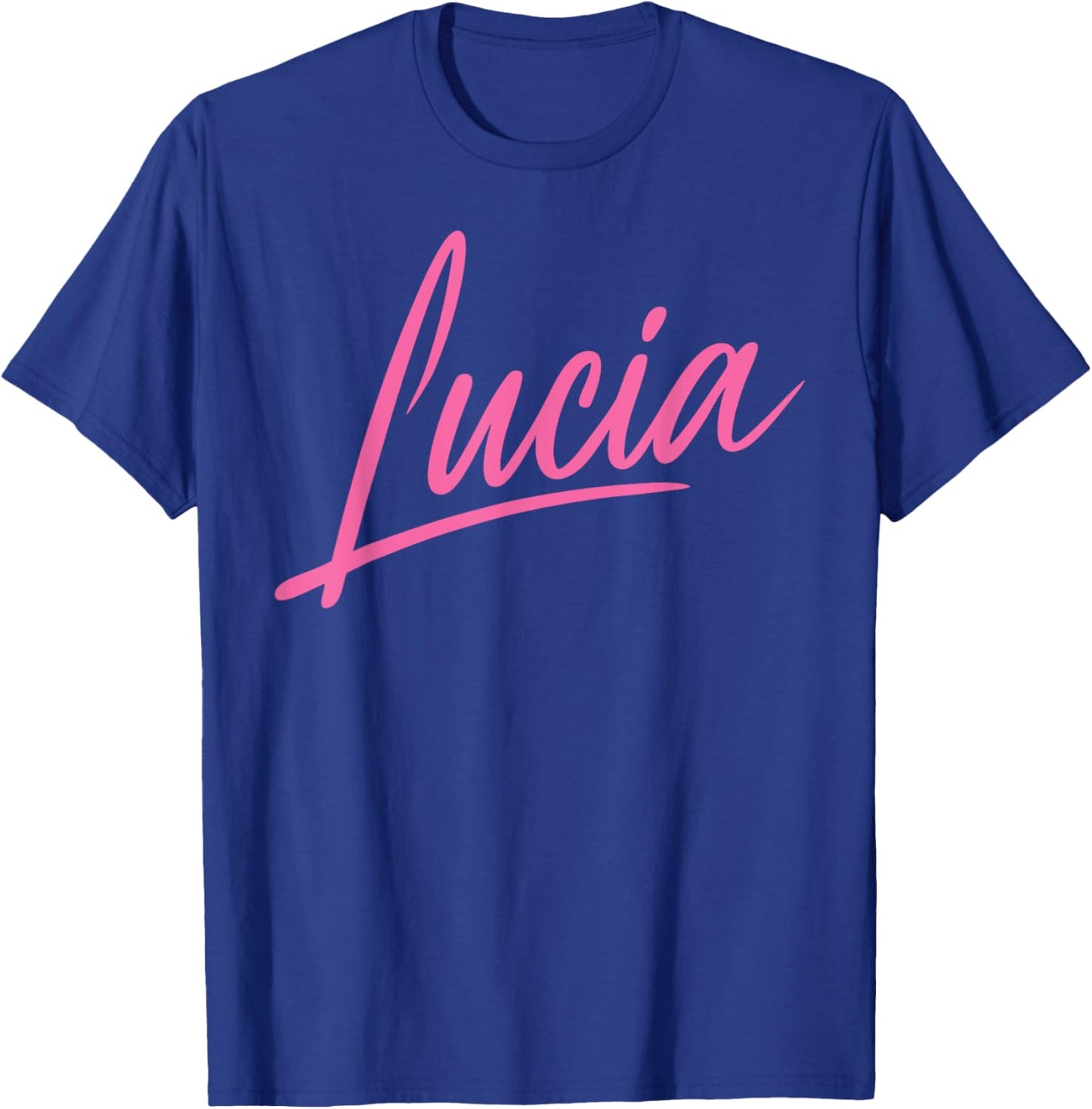 Lucia Name Women Cute Girl Elegant Female Love Handwriting T-Shirt - T-Shirt | Royal