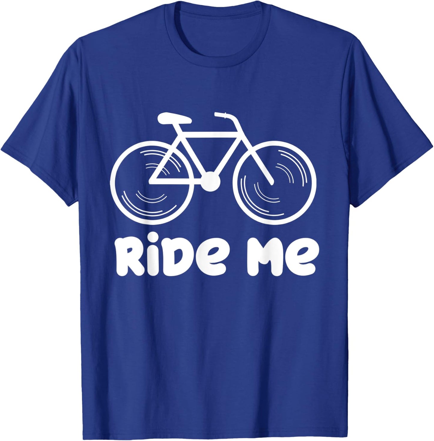 Ride Me Funny Cyclist Cycling Bicycle T-Shirt - T-Shirt | Royal