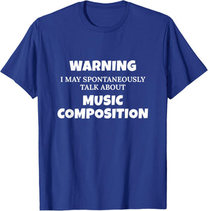 Music Composer Warning May Talk About Music Composition T-Shirt - T-Shirt | Royal