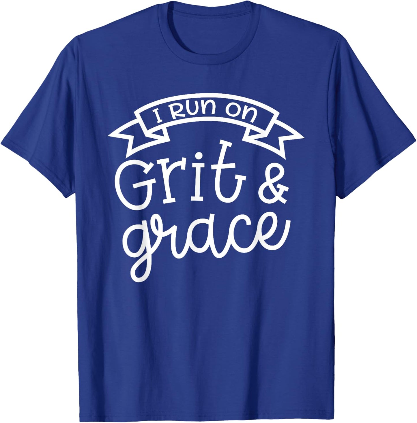 I Run On Grit and Grace Faith Christian Cute Funny T-Shirt - T-Shirt | Royal