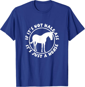 If It's Not Half Ass, It's Just a Horse NickerStickers Mule T-Shirt - T-Shirt | Royal