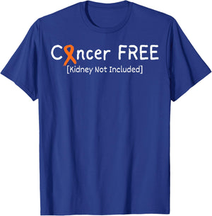 Cancer Free Kidney Not Included Kidney Cancer Awareness T-Shirt - T-Shirt | Royal