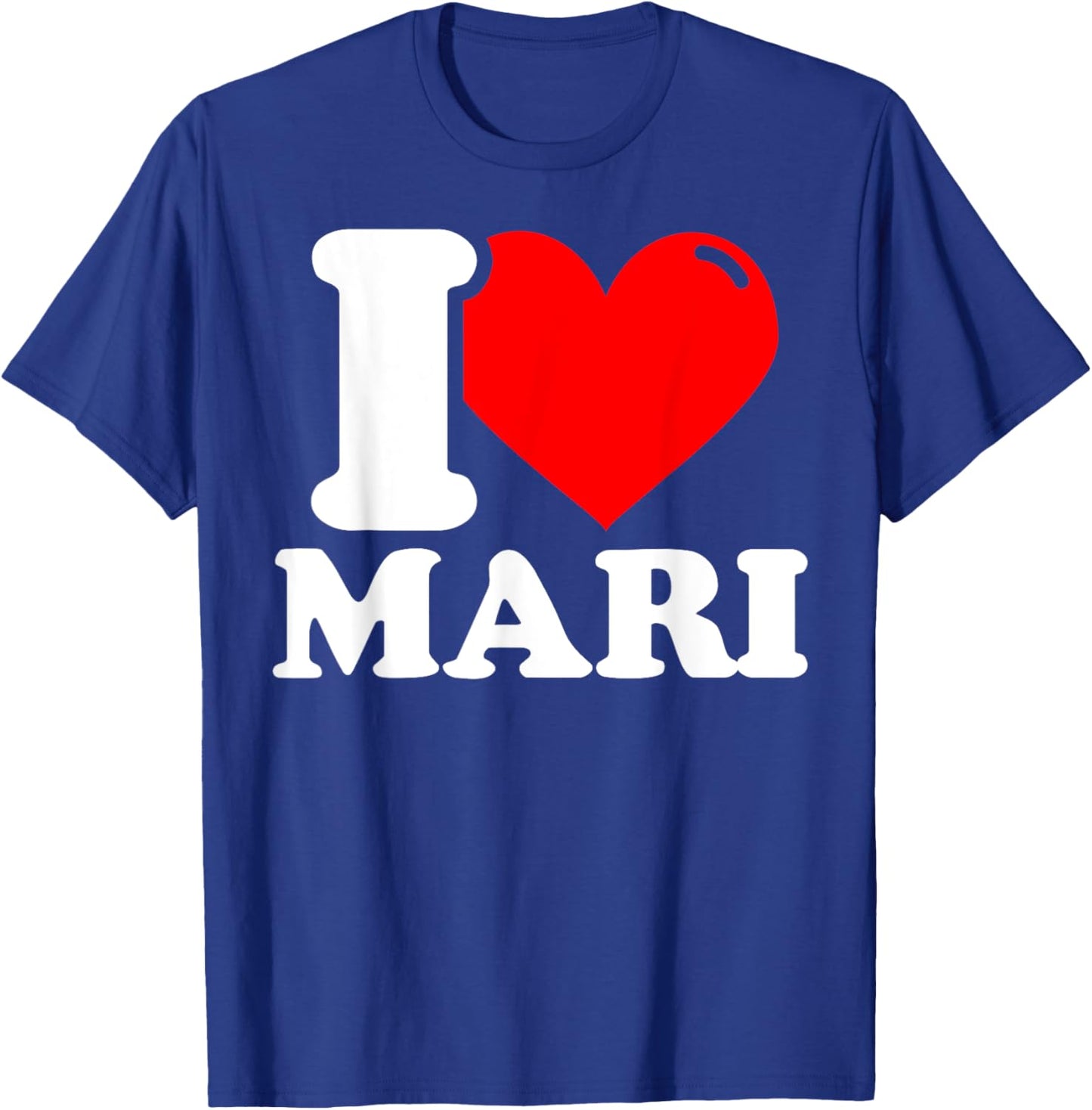I love mari given name T-Shirt - T-Shirt | Royal