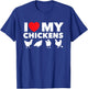 I Love My Chickens - Chicken Lover Poultry Owner Farmer Farm T-Shirt - T-Shirt | Royal