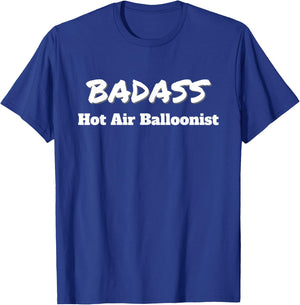 Hot Air Balloons Badass Hot Air Balloonist T-Shirt - T-Shirt | Royal