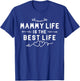 Mammy Life Is The Best Life For Grandma Mom Mothers Day T-Shirt - T-Shirt | Royal