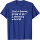 Just A Human Living In My Labrador's World, Lab Owner T-Shirt - T-Shirt | Royal