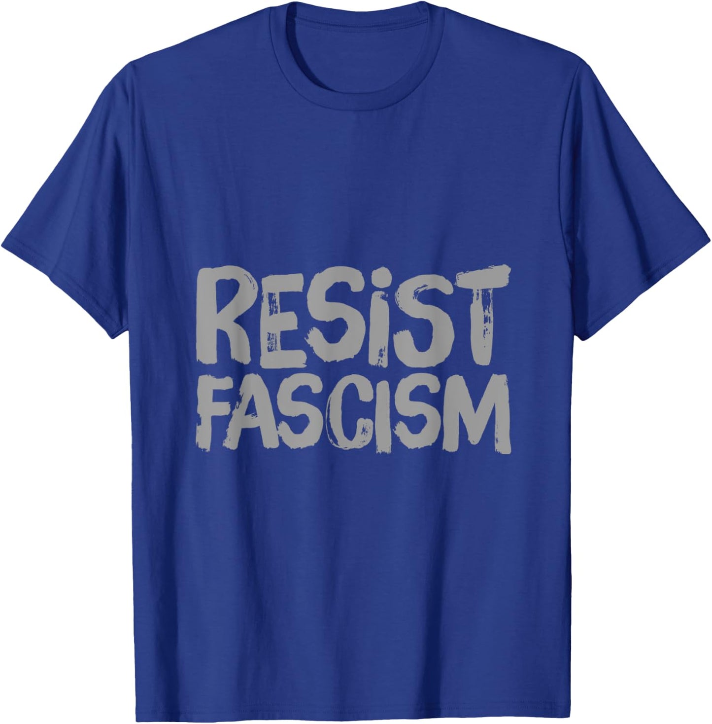 I Hate Fascism Funny Text Quote Of Resist Fascism T-Shirt - T-Shirt | Royal