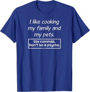 Grammar Police | Use Commas Don't Be Psycho Gift T-Shirt - T-Shirt | Royal