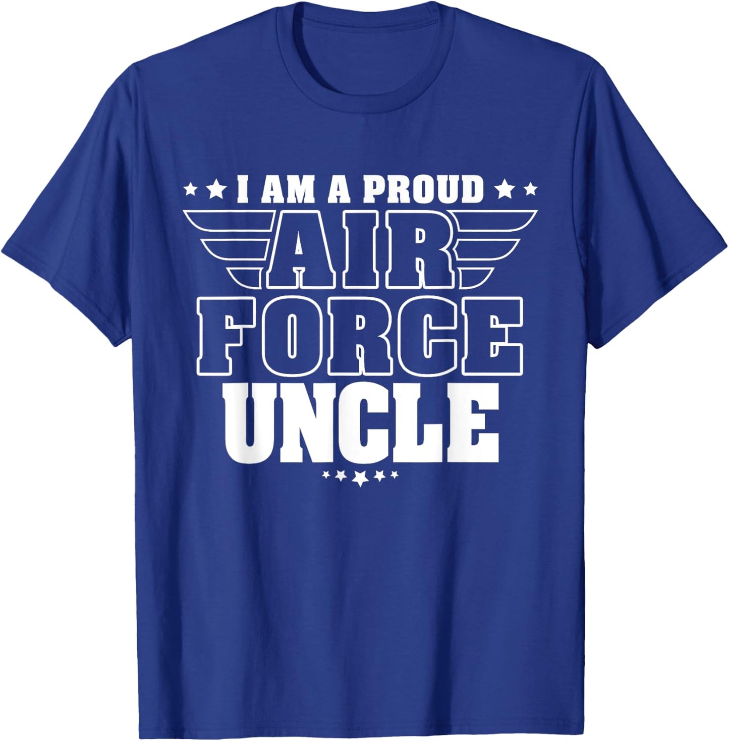 I Am A Proud Air Force Uncle Patriotic Pride Military Family T-Shirt - T-Shirt | Royal