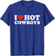 I Love Hot Cowboys Funny I Heart Hot Cowboys Lover Gift T-Shirt - T-Shirt | Royal