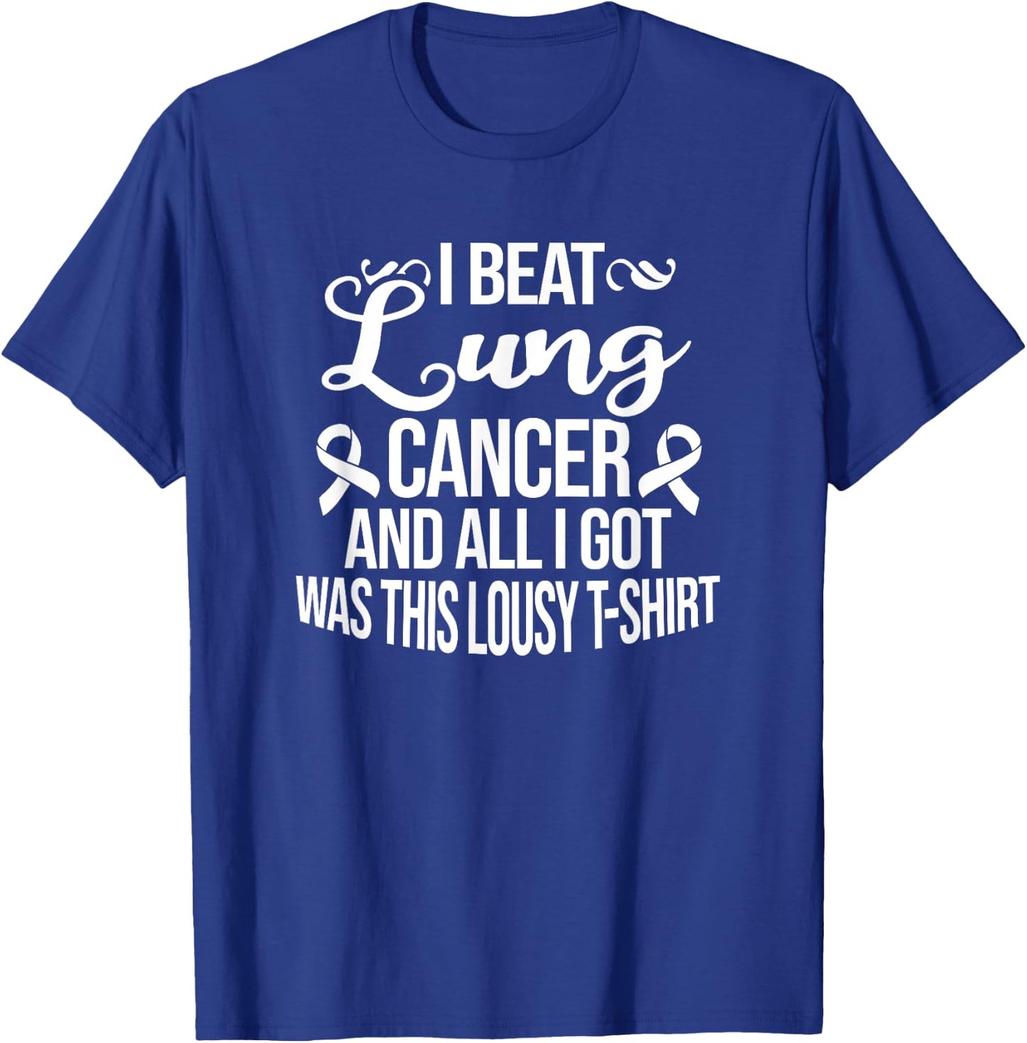 Lung Cancer Survivor Gifts I Beat Lung Cancer White T-Shirt - T-Shirt | Royal