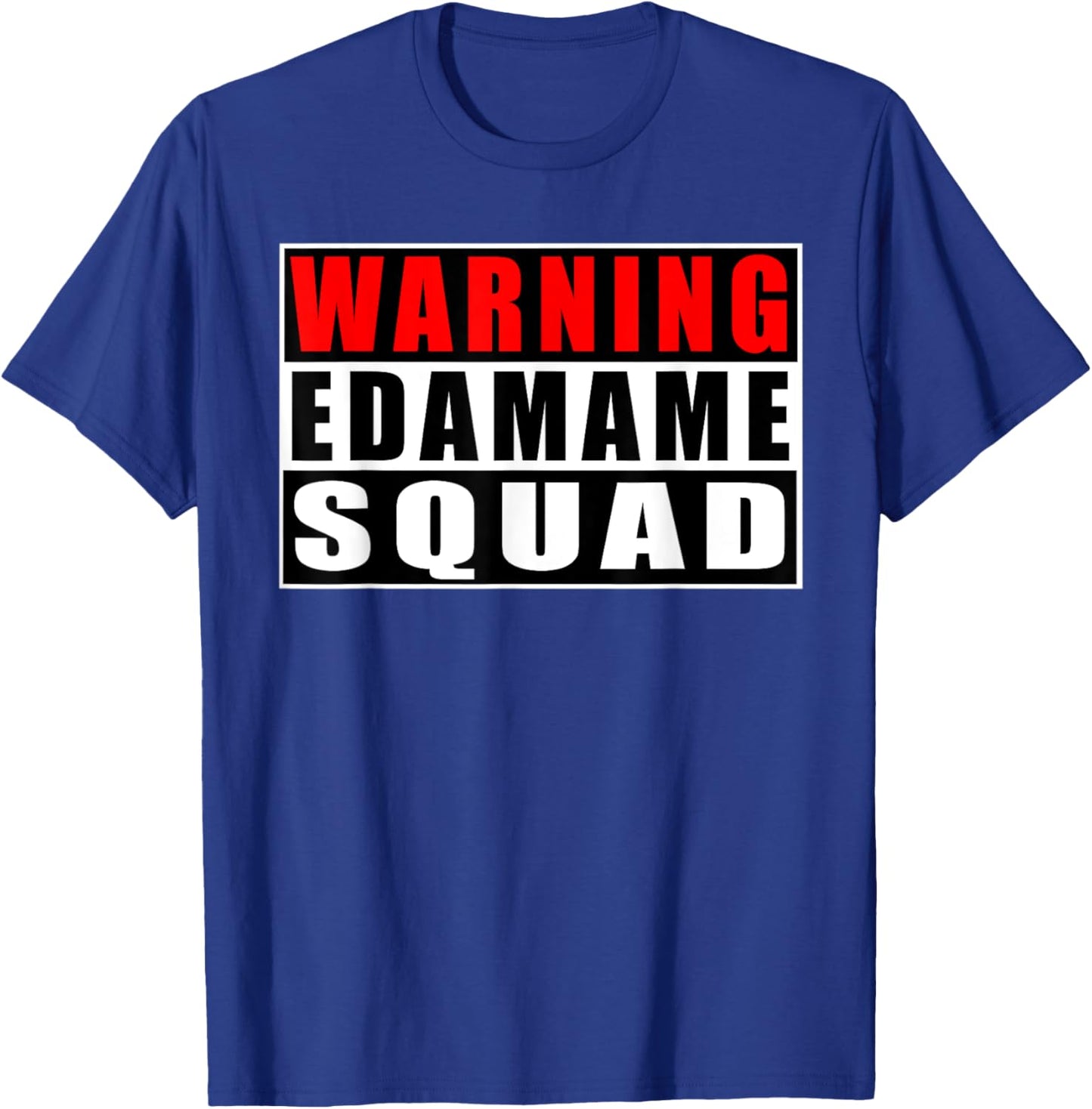 Warning Edamame Squad Funny Quotes Japanese Food Soybean T-Shirt - T-Shirt | Royal