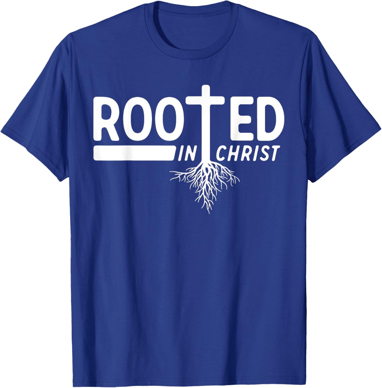 Rooted In Christ Jesus Cross Pray Bible Verse Christian T-Shirt - T-Shirt | Royal