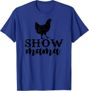 Chicken show mama, Chicken show mom T-Shirt - T-Shirt | Royal