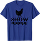 Chicken show mama, Chicken show mom T-Shirt - T-Shirt | Royal