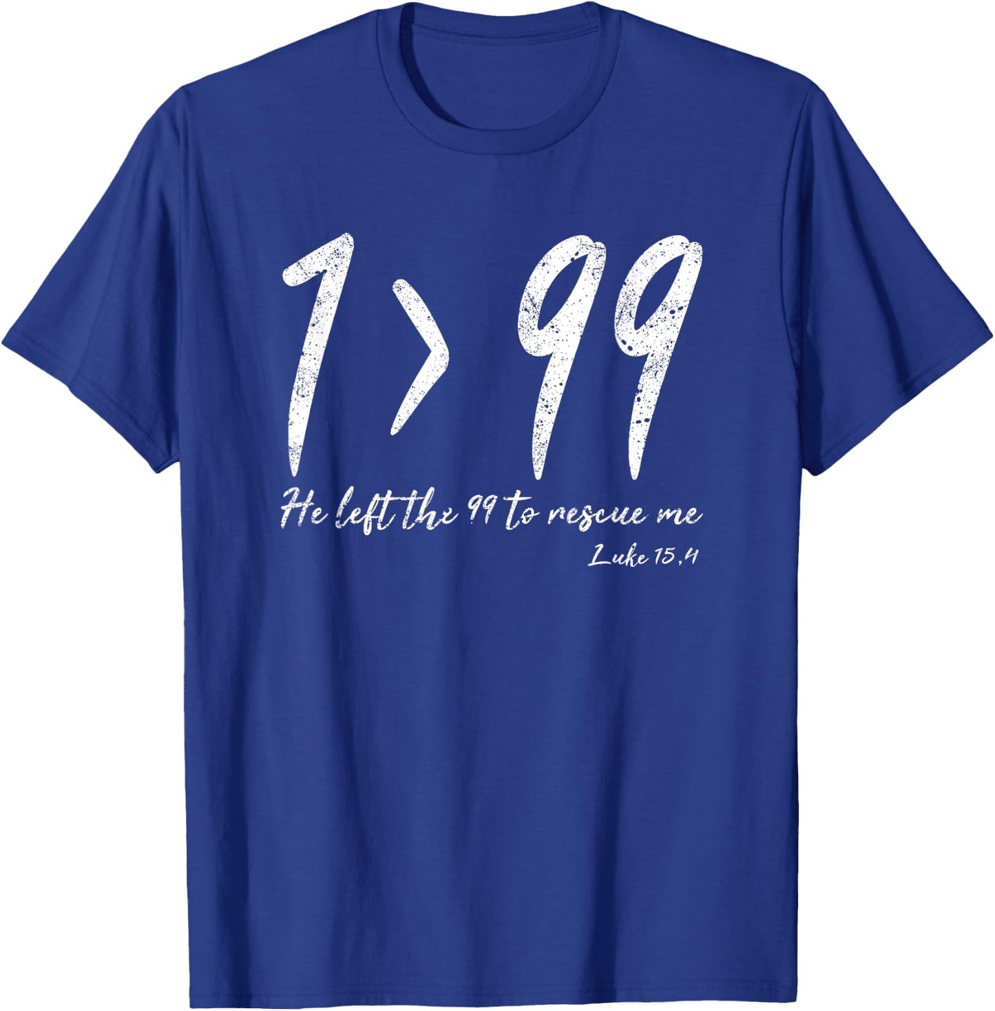 He Left The 99 To Rescue Me Luke Christian Grace Gift T-Shirt - T-Shirt | Royal