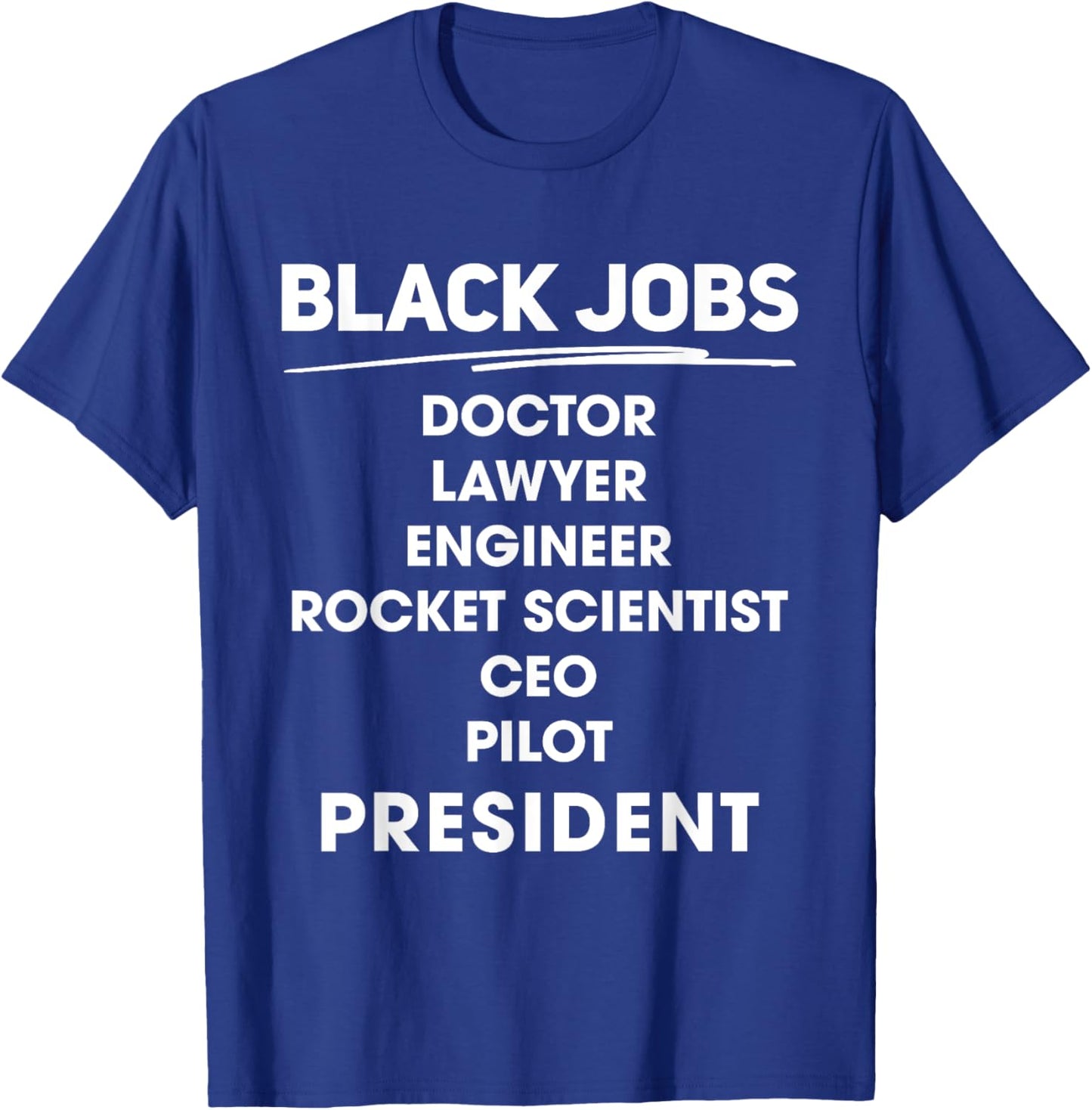 Black Jobs Doctor Lawyer Engineer Rocket Ceo Pilot Scientist T-Shirt - T-Shirt | Royal