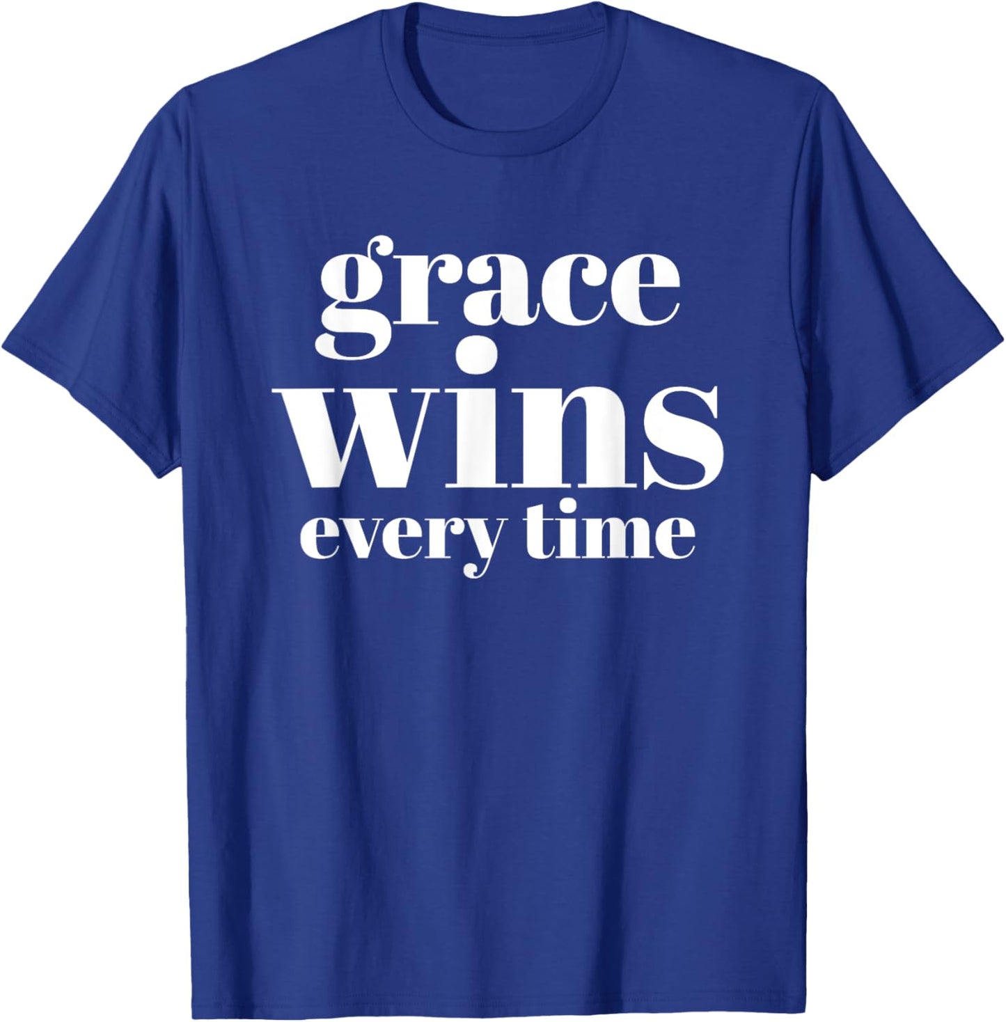 Grace Wins Every Time T-Shirt - T-Shirt | Royal