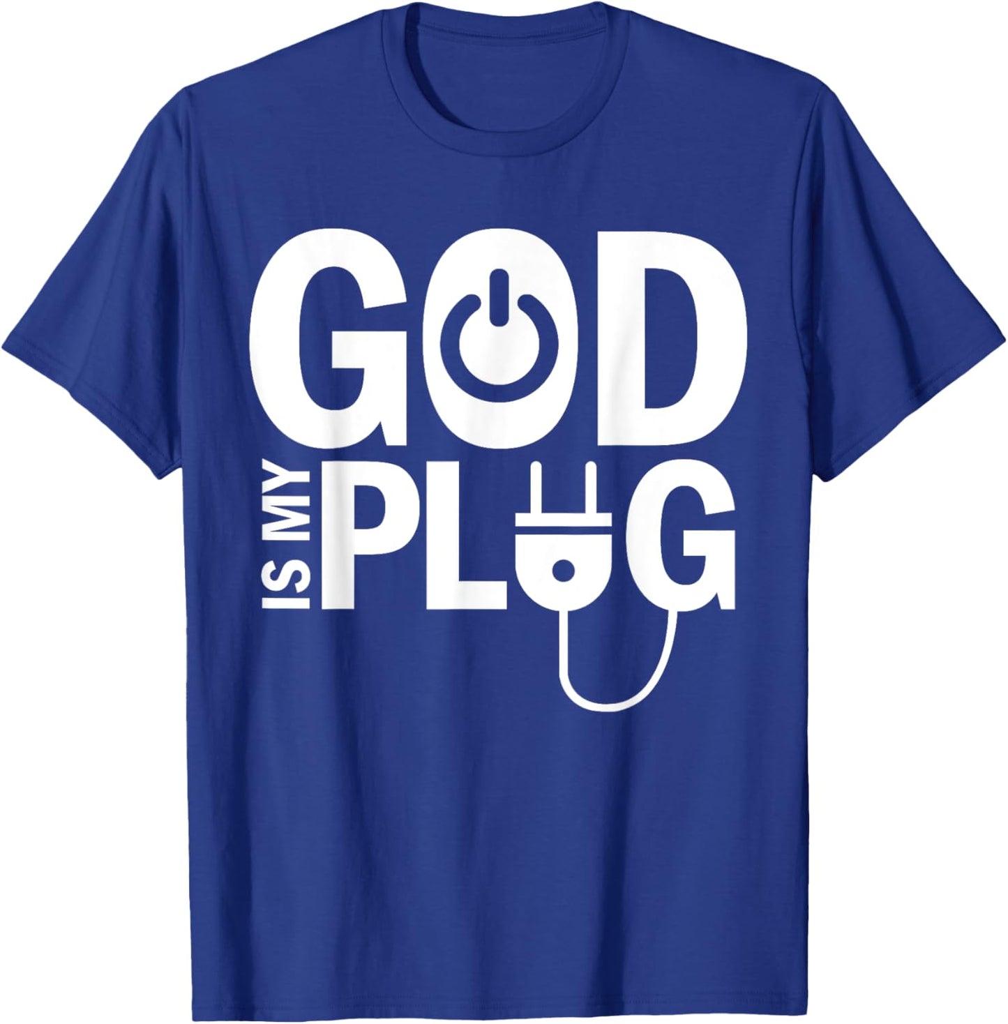 God Is My Plug Funny Christian Religion T-Shirt - T-Shirt | Royal
