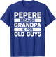 Pepere Design For Grandpa From Grandkids Father's Day Pepere T-Shirt - T-Shirt | Royal
