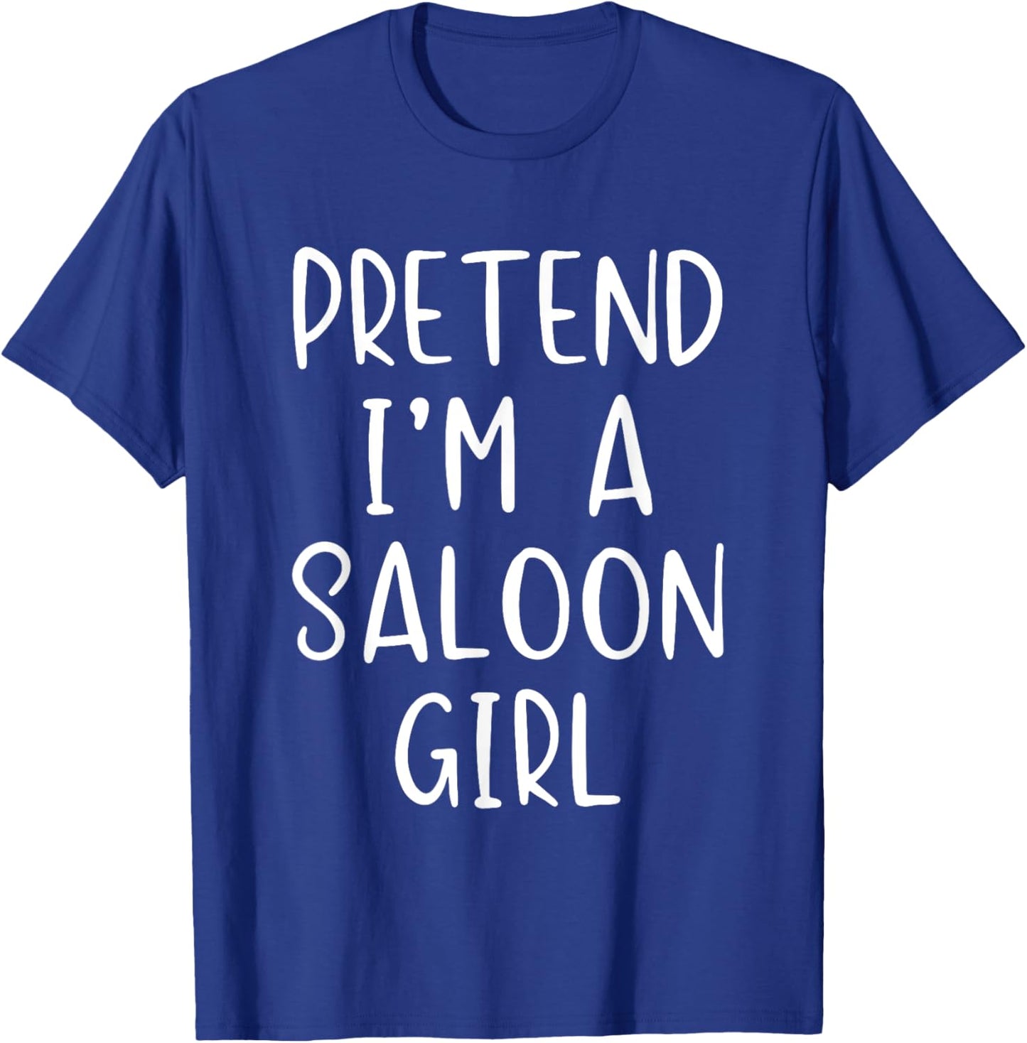 Pretend Saloon Girl Costume Halloween Simple Funny Western T-Shirt - T-Shirt | Royal