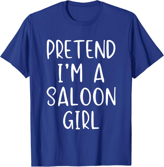Pretend Saloon Girl Costume Halloween Simple Funny Western T-Shirt - T-Shirt | Royal