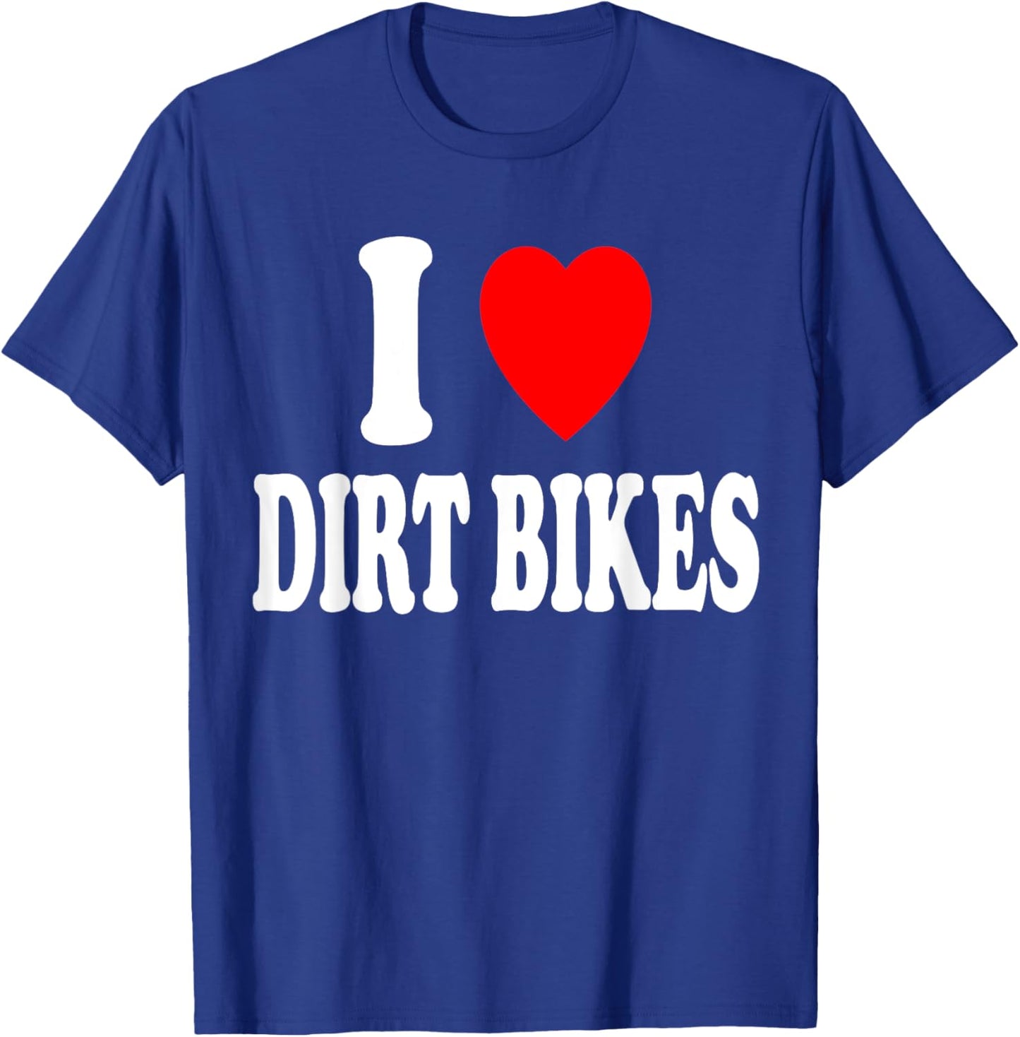 I Heart (Love) Dirtbikes Hobby Racing Dirt Bike T-Shirt - T-Shirt | Royal